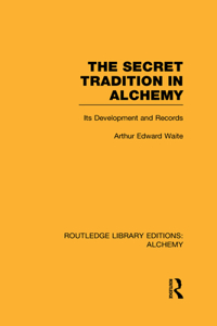 The Secret Tradition in Alchemy