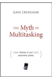 The Myth of Multitasking: How 