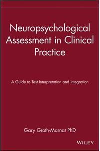 Neuropsychological Assessment in Clinical Practice