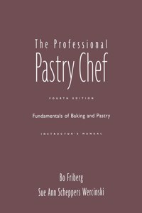 Professional Pastry Chef, 4th Edition Instructor's Manual