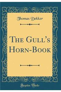 The Gull's Horn-Book (Classic Reprint)