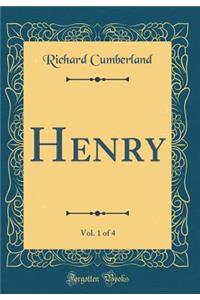 Henry, Vol. 1 of 4 (Classic Reprint)