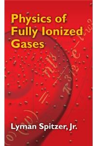 Physics of Fully Ionized Gases