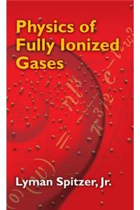 Physics of Fully Ionized Gases