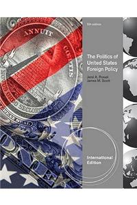The Politics of United States Foreign Policy