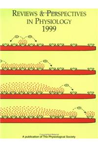 Reviews and Perspectives in Physiology 1999