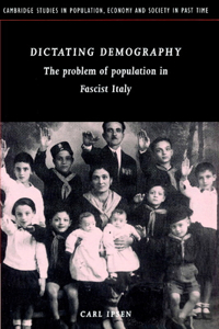 Dictating Demography: The Problem of Population in Fascist Italy