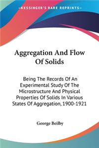 Aggregation And Flow Of Solids