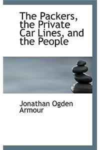 Packers, the Private Car Lines, and the People