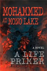 Mohammed at Mono Lake: A Life Primer