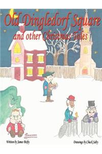 Old Dingledorf Square and other Christmas Tales