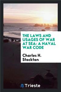 The Laws and Usages of War at Sea
