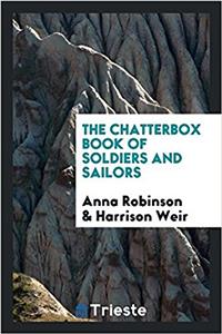 The Chatterbox Book of Soldiers and Sailors