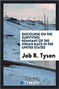 Discourse on the Surviving Remnant of the Indian Race in the United States