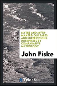 Myths and Myth-Makers