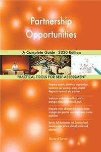 Partnership Opportunities A Complete Guide - 2020 Edition