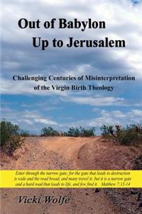 Out of Babylon Up to Jerusalem
