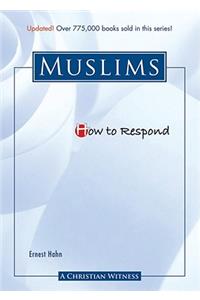 How to Respond to Muslims - 3rd Edition