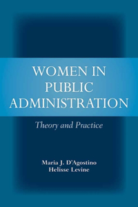 Women in Public Administration: Theory and Practice