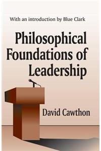 Philosophical Foundations of Leadership