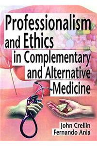 Professionalism and Ethics in Complementary and Alternative Medicine