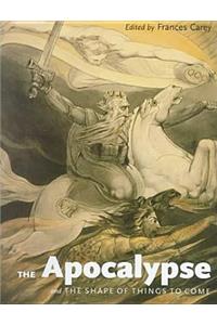 The Apocalypse and the Shape of Things to Come