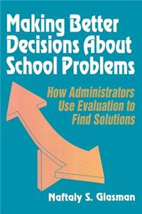 Making Better Decisions About School Problems