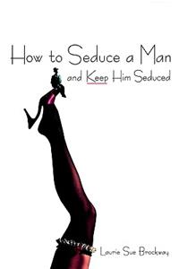 How to Seduce a Man
