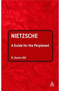 Nietzsche: A Guide for the Perplexed