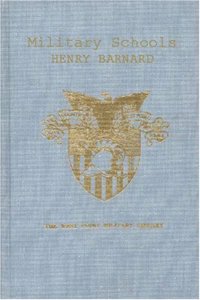 Military Schools and Courses of Instruction in the Science and Art of War