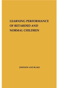 Learning Performance of Retarded and Normal Children.