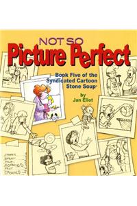 Not So Picture Perfect