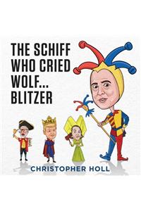 The Schiff Who Cried Wolf ... Blitzer