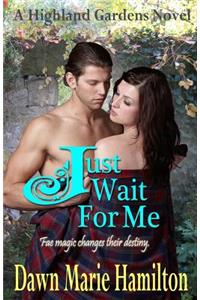 Just Wait For Me
