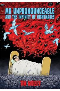 MR Unpronounceable and the Infinity of Nightmares
