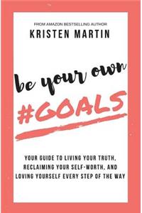 Be Your Own #Goals