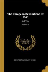 The European Revolutions Of 1848
