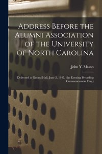 Address Before the Alumni Association of the University of North Carolina