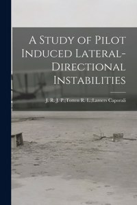 Study of Pilot Induced Lateral-directional Instabilities