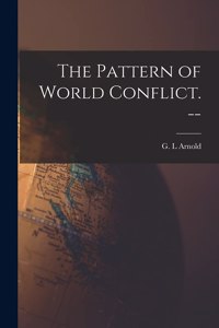 Pattern of World Conflict. --