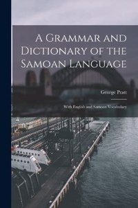 A Grammar and Dictionary of the Samoan Language