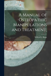 Manual of Osteopathic Manipulations and Treatment;