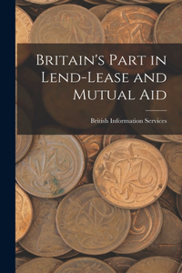 Britain's Part in Lend-lease and Mutual Aid