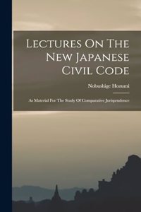 Lectures On The New Japanese Civil Code
