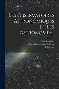 Les Observatoires Astronomiques Et Les Astronomes...