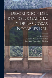 Descripcion del Reyno de Galicia, y de las cosas notables del.