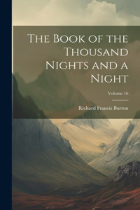 Book of the Thousand Nights and a Night; Volume 16