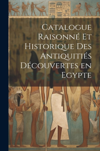 Catalogue raisonné et historique des antiquitiés découvertes en Egypte