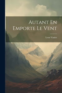 Autant En Emporte Le vent