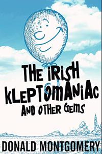 The Irish Kleptomaniac and other Gems